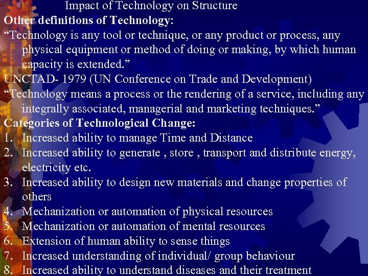 Impact of Technology on Structure Other definitions of Technology: “Technology is any tool or