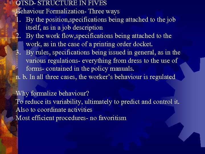 OTSD- STRUCTURE IN FIVES Behaviour Formalization- Three ways 1. By the position, specifications being