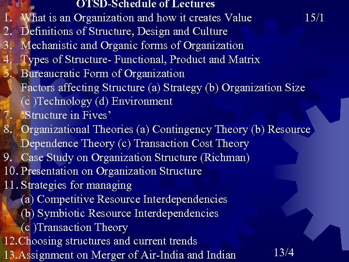 OTSD-Schedule of Lectures 1. What is an Organization and how it creates Value 15/1