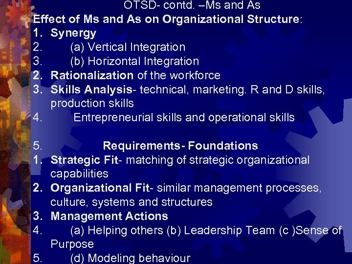 OTSD- contd. –Ms and As Effect of Ms and As on Organizational Structure: 1.