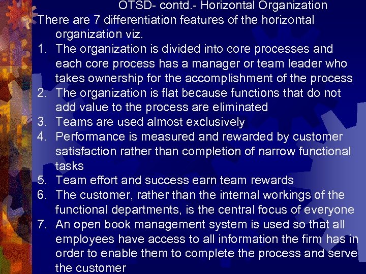 OTSD- contd. - Horizontal Organization There are 7 differentiation features of the horizontal organization