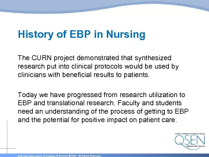 History of EBP in Nursing The CURN project demonstrated that synthesized research put into