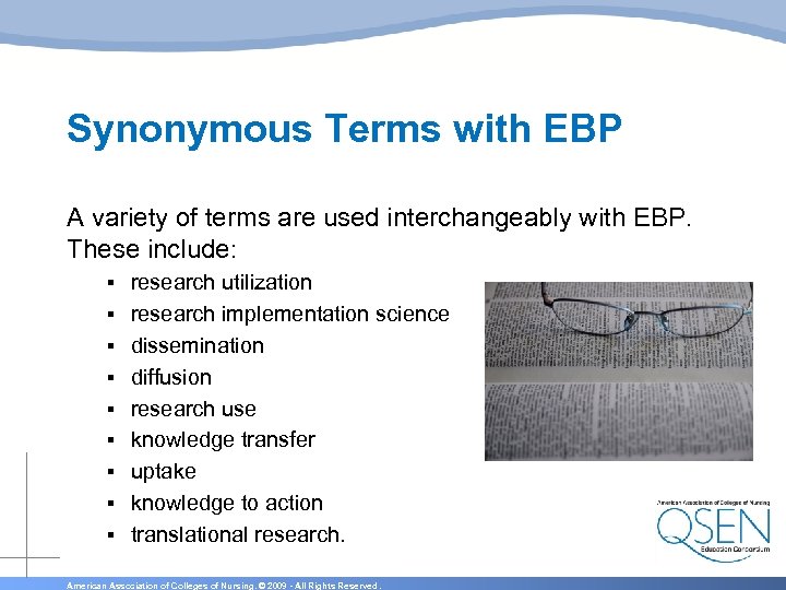 Synonymous Terms with EBP A variety of terms are used interchangeably with EBP. These