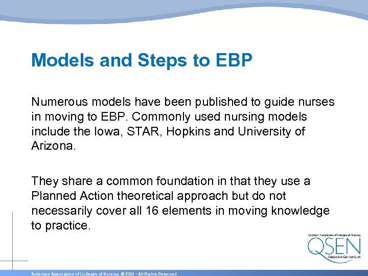 Models and Steps to EBP Numerous models have been published to guide nurses in