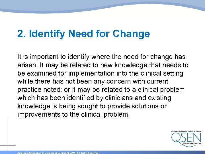 2. Identify Need for Change It is important to identify where the need for