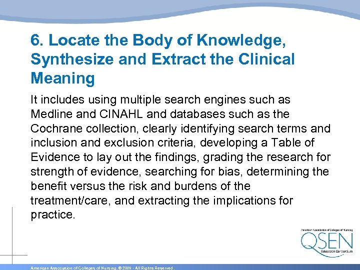 6. Locate the Body of Knowledge, Synthesize and Extract the Clinical Meaning It includes