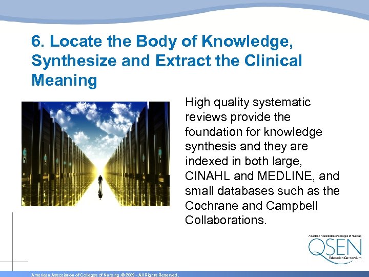 6. Locate the Body of Knowledge, Synthesize and Extract the Clinical Meaning High quality