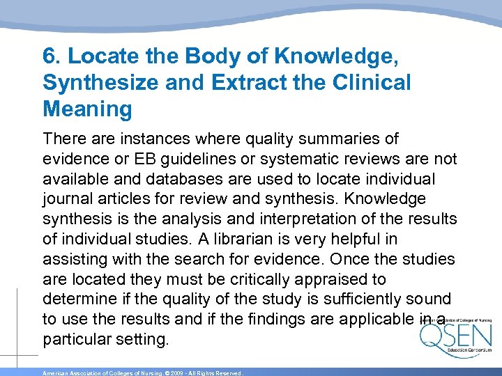 6. Locate the Body of Knowledge, Synthesize and Extract the Clinical Meaning There are