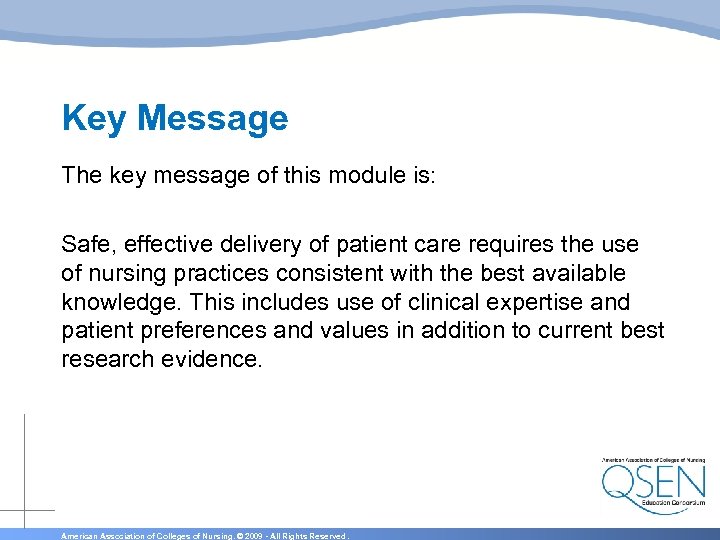 Key Message The key message of this module is: Safe, effective delivery of patient