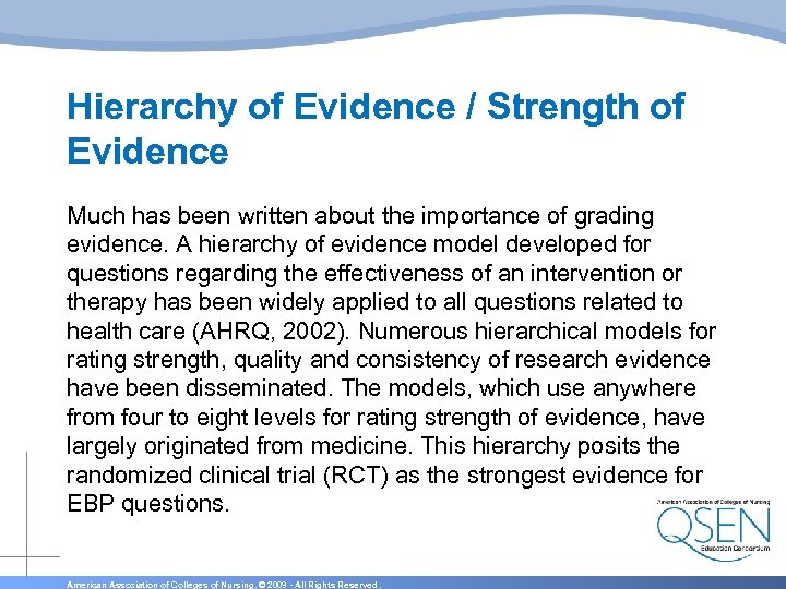 Hierarchy of Evidence / Strength of Evidence Much has been written about the importance