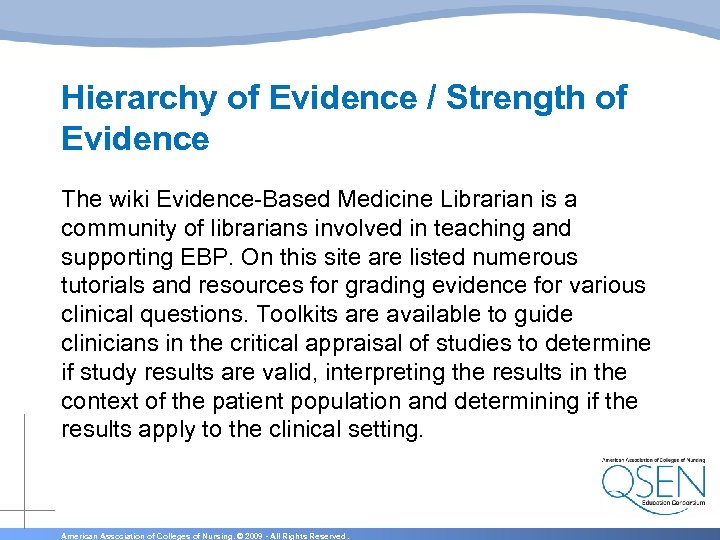 Hierarchy of Evidence / Strength of Evidence The wiki Evidence-Based Medicine Librarian is a