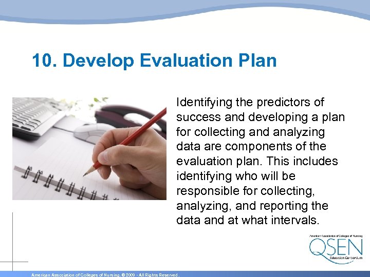 10. Develop Evaluation Plan Identifying the predictors of success and developing a plan for