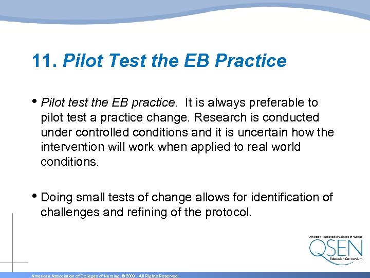 11. Pilot Test the EB Practice • Pilot test the EB practice. It is