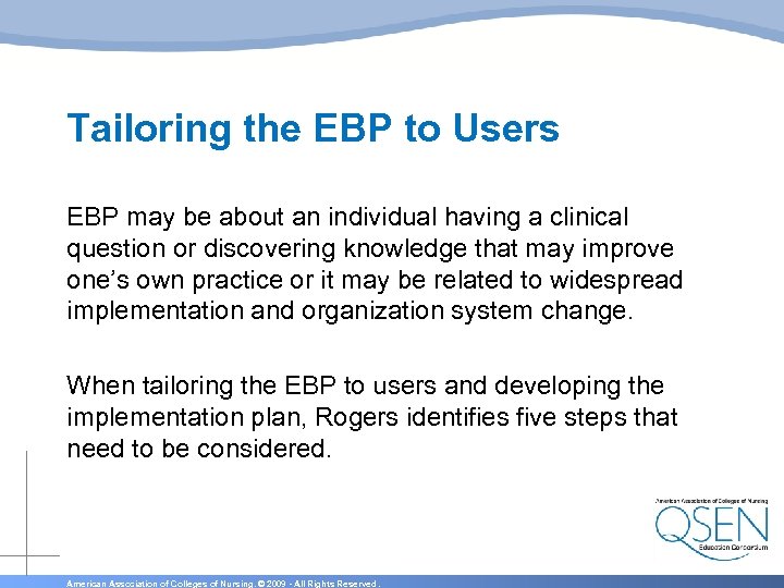 Tailoring the EBP to Users EBP may be about an individual having a clinical