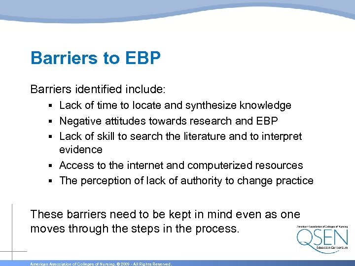 Barriers to EBP Barriers identified include: § Lack of time to locate and synthesize