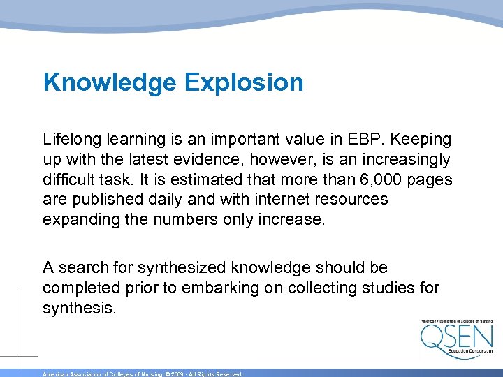 Knowledge Explosion Lifelong learning is an important value in EBP. Keeping up with the