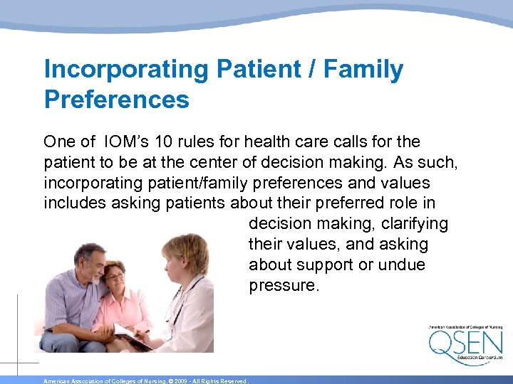 Incorporating Patient / Family Preferences One of IOM’s 10 rules for health care calls