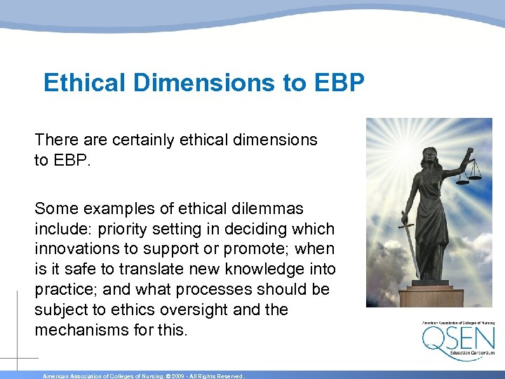 Ethical Dimensions to EBP There are certainly ethical dimensions to EBP. Some examples of