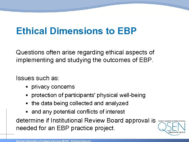 Ethical Dimensions to EBP Questions often arise regarding ethical aspects of implementing and studying