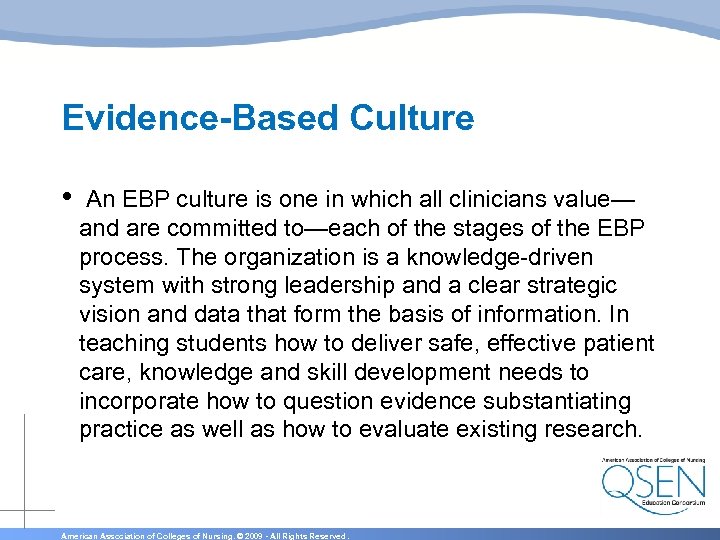 Evidence-Based Culture • An EBP culture is one in which all clinicians value— and