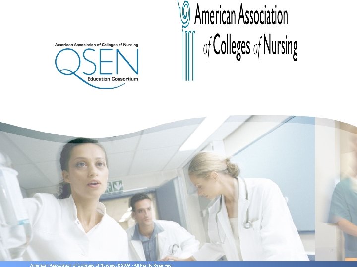 American Association of Colleges of Nursing. © 2009 - All Rights Reserved. 