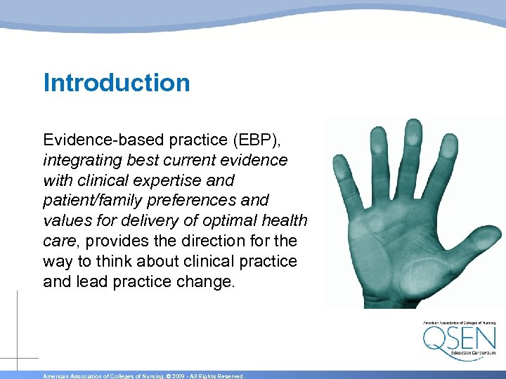 Introduction Evidence-based practice (EBP), integrating best current evidence with clinical expertise and patient/family preferences