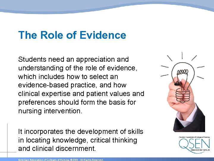 The Role of Evidence Students need an appreciation and understanding of the role of