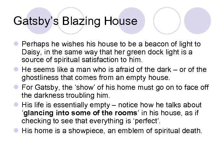 Gatsby’s Blazing House l Perhaps he wishes his house to be a beacon of