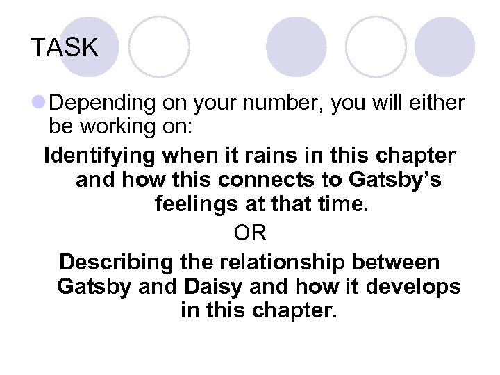 TASK l Depending on your number, you will either be working on: Identifying when