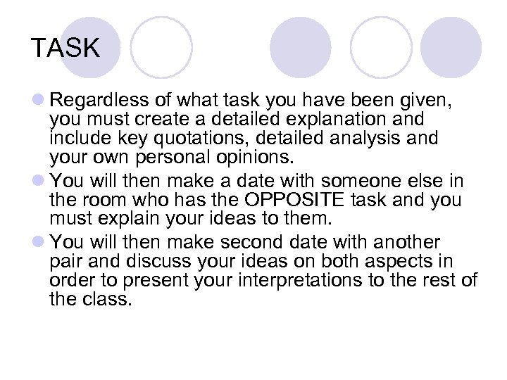 TASK l Regardless of what task you have been given, you must create a