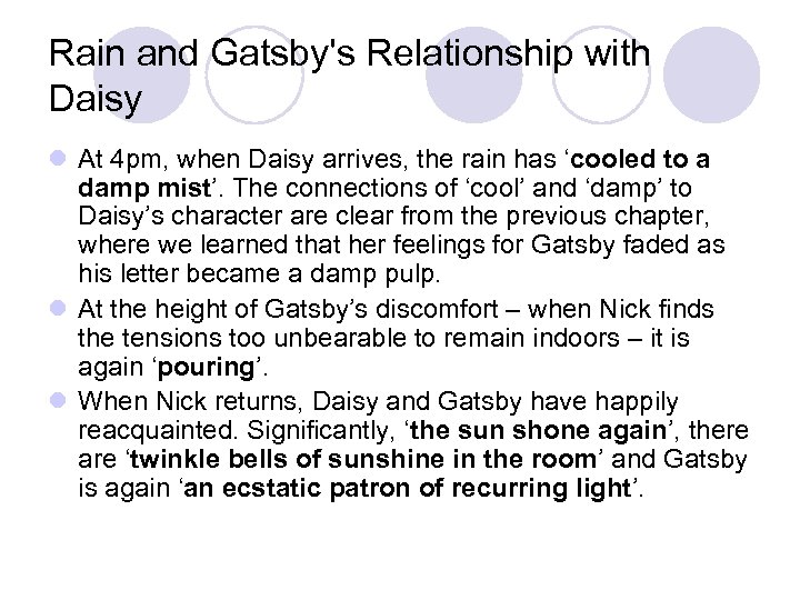 Rain and Gatsby's Relationship with Daisy l At 4 pm, when Daisy arrives, the