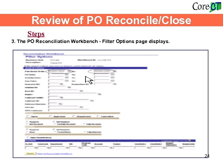 Review of PO Reconcile/Close Steps 3. The PO Reconciliation Workbench - Filter Options page