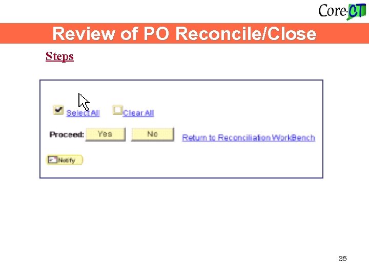 Review of PO Reconcile/Close Steps 35 