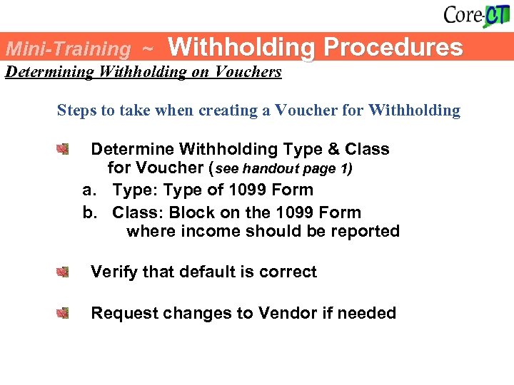 Mini-Training ~ Withholding Procedures Determining Withholding on Vouchers Steps to take when creating a