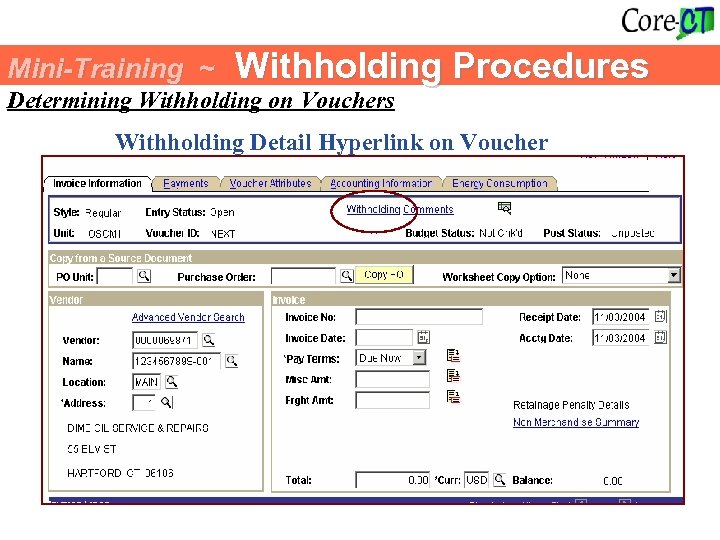 Mini-Training ~ Withholding Procedures Determining Withholding on Vouchers Withholding Detail Hyperlink on Voucher 