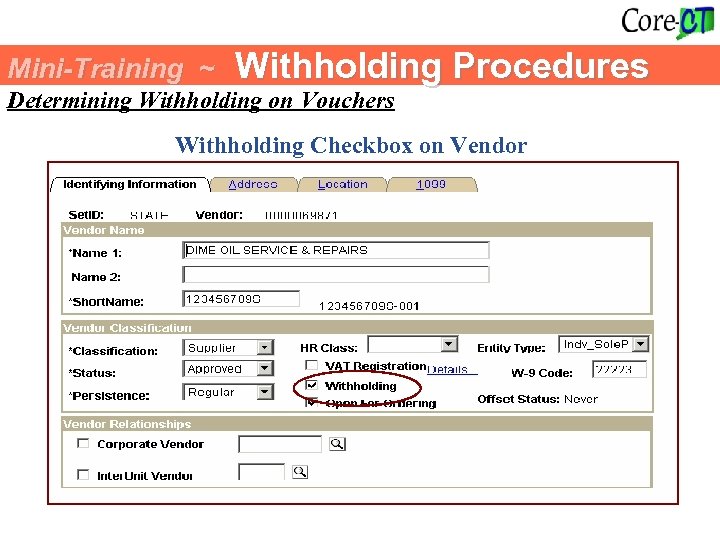Mini-Training ~ Withholding Procedures Determining Withholding on Vouchers Withholding Checkbox on Vendor 
