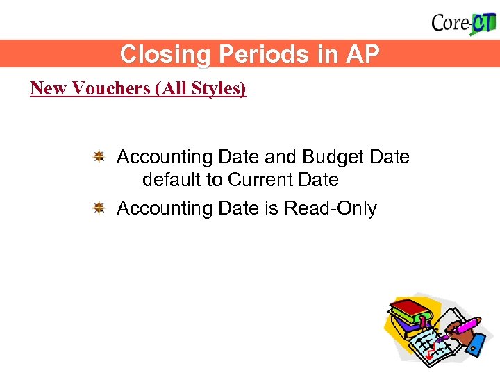 Closing Periods in AP New Vouchers (All Styles) Accounting Date and Budget Date default