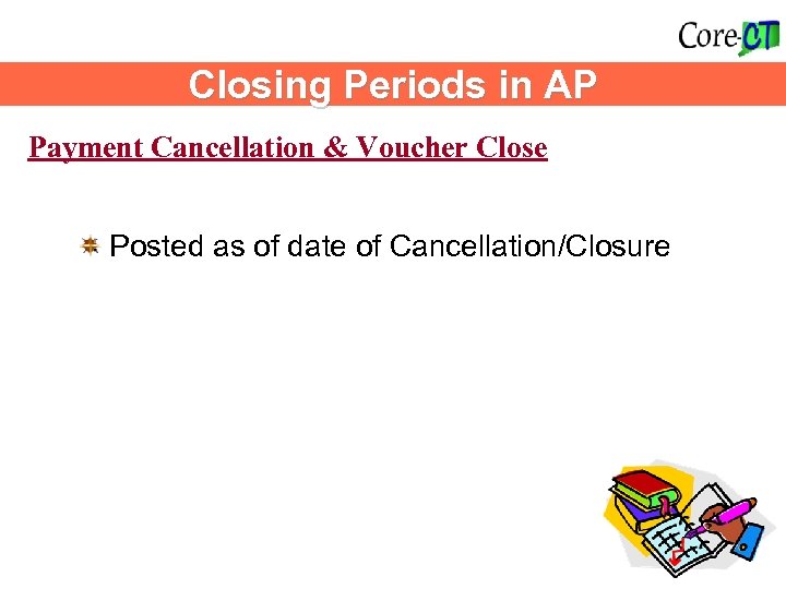 Closing Periods in AP Payment Cancellation & Voucher Close Posted as of date of