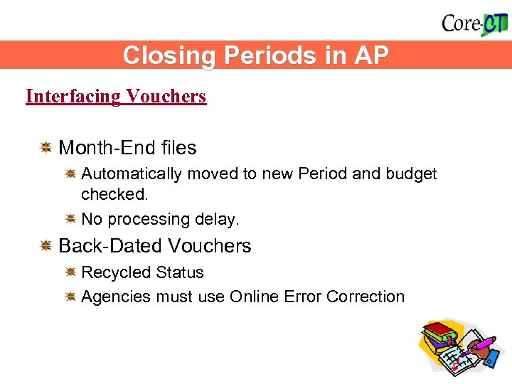 Closing Periods in AP Interfacing Vouchers Month-End files Automatically moved to new Period and