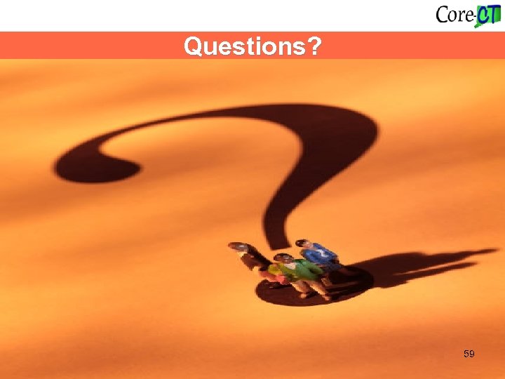Questions? 59 