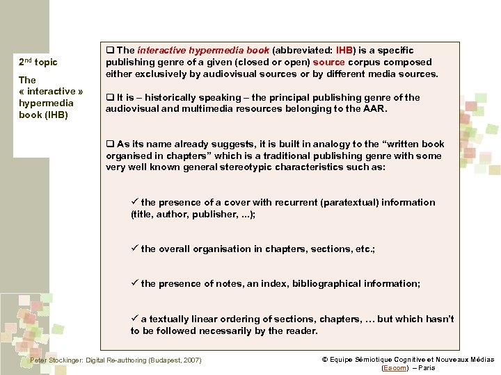 2 nd topic The « interactive » hypermedia book (IHB) q The interactive hypermedia