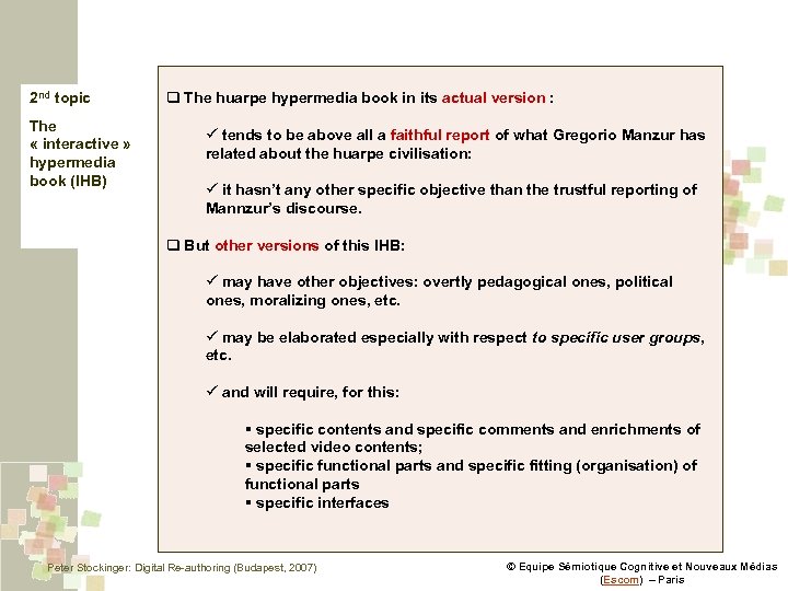 2 nd topic The « interactive » hypermedia book (IHB) q The huarpe hypermedia