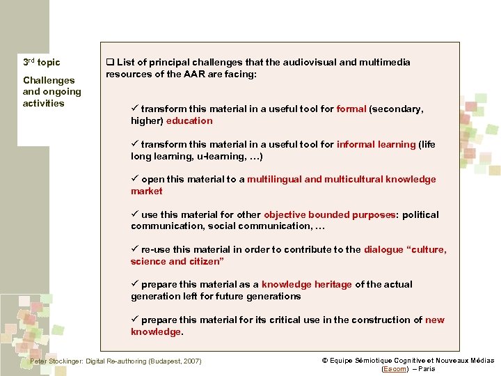 3 rd topic Challenges and ongoing activities q List of principal challenges that the