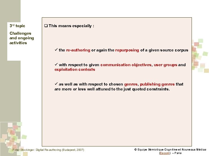 3 rd topic q This means especially : Challenges and ongoing activities ü the