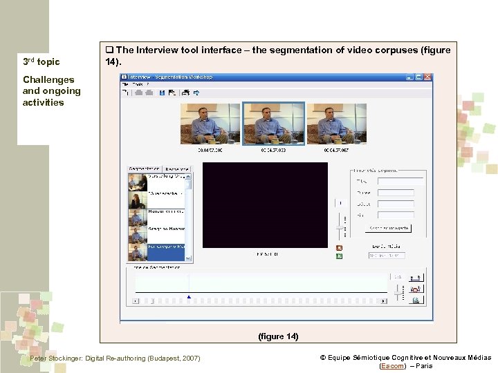3 rd topic q The Interview tool interface – the segmentation of video corpuses