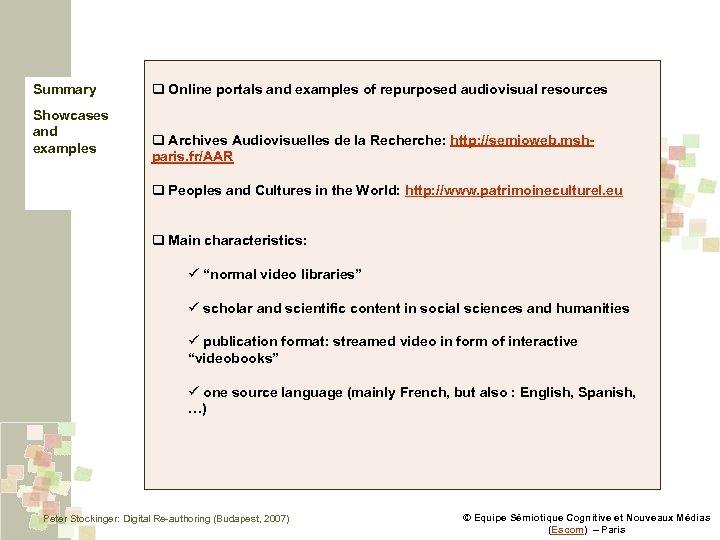 Summary Showcases and examples q Online portals and examples of repurposed audiovisual resources q