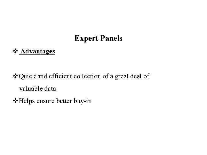 Expert Panels v Advantages v. Quick and efficient collection of a great deal of