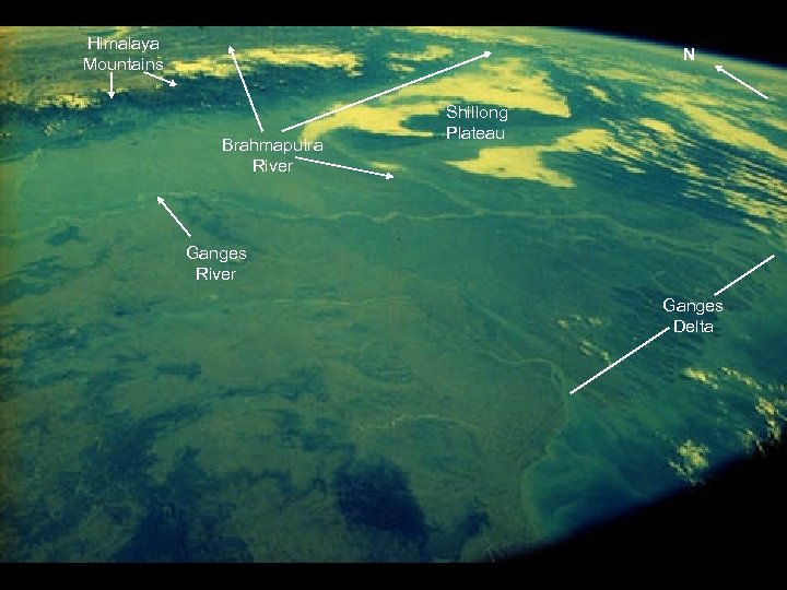 Himalaya Mountains N 27 -37 -021 Brahmaputra River Shillong Plateau Ganges River Ganges Delta