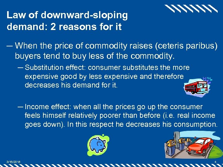 Law of downward-sloping demand: 2 reasons for it ─ When the price of commodity
