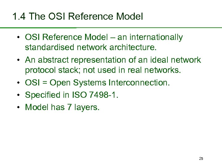 1. 4 The OSI Reference Model • OSI Reference Model – an internationally •